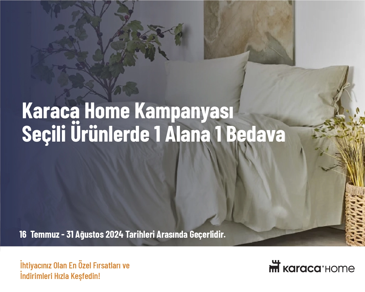 Karaca Home Kampanyası - Seçili Ürünlerde 1 Alana 1 Bedava