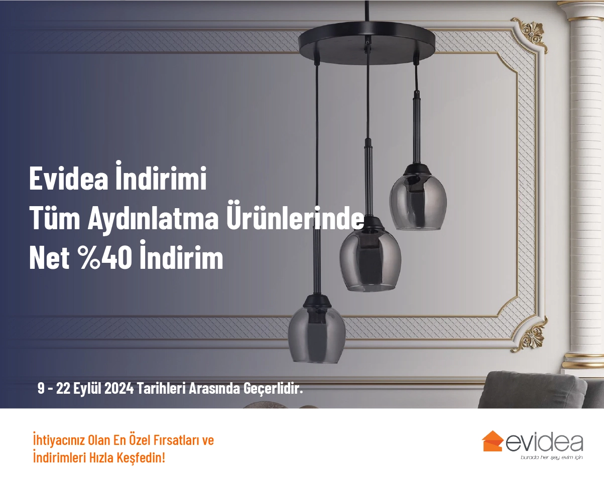 Evidea İndirimi - Tüm Aydınlatma Ürünlerinde Net %40 İndirim