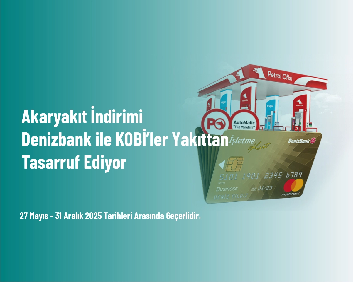 Akaryakıt İndirimi - Denizbank ile KOBİ’ler Yakıttan Tasarruf Ediyor Akaryakıt İndirimi - Denizbank ile KOBİ’ler Yakıttan Tasarruf Ediyor