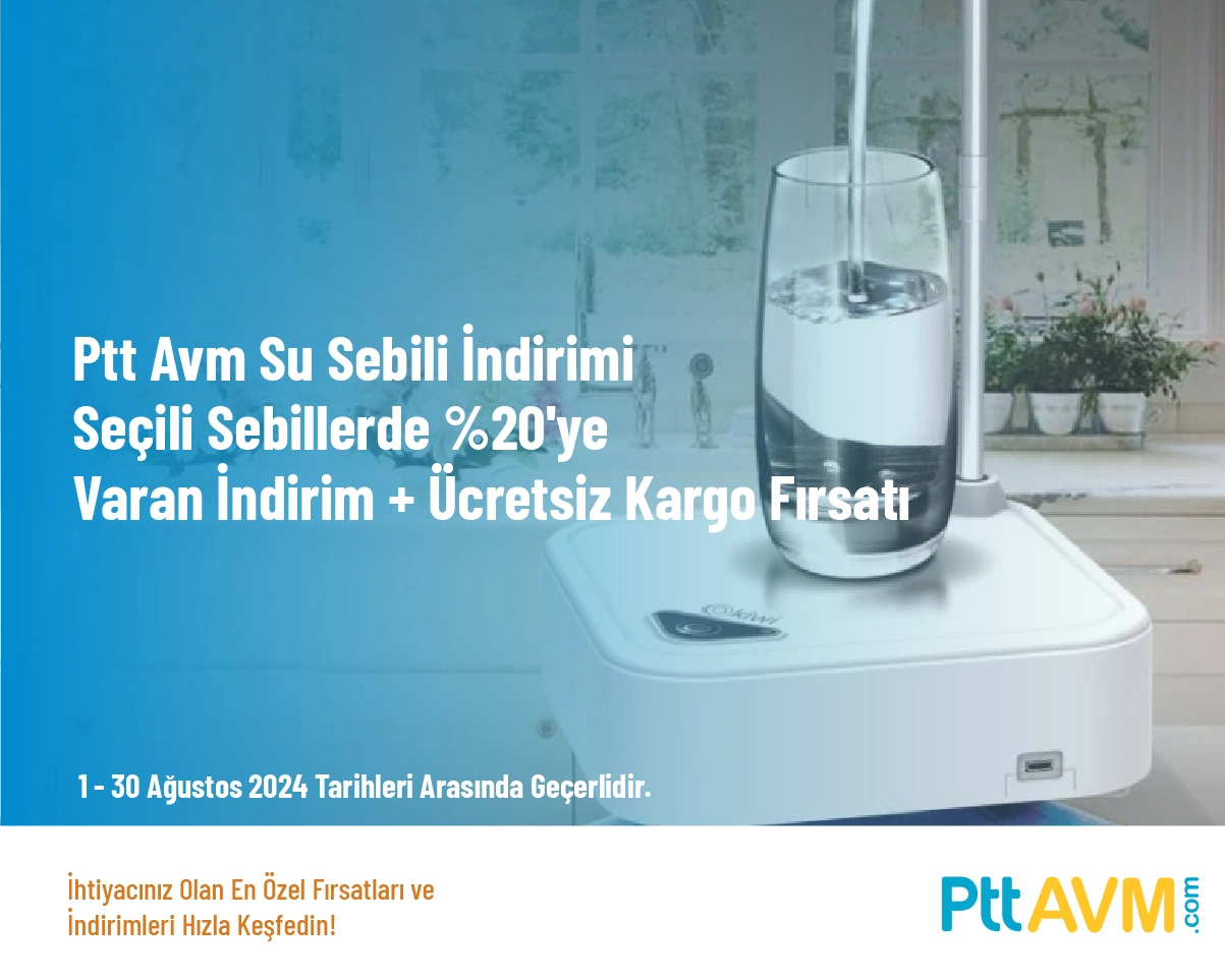 Ptt Avm Su Sebili İndirimi - Seçili Sebillerde %20'ye Varan İndirim + Ücretsiz Kargo Fırsatı