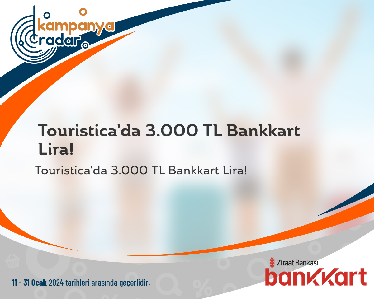 Touristica'da 3.000 TL Bankkart Lira!