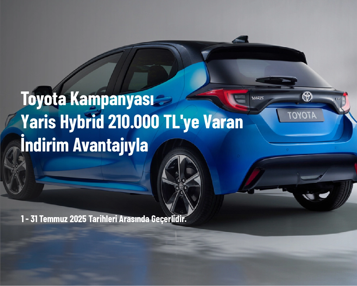 Toyota Kampanyası - Yaris Hybrid 210.000 TL'ye Varan İndirim Avantajıyla Toyota Kampanyası - Yaris Hybrid 210.000 TL'ye Varan İndirim Avantajıyla