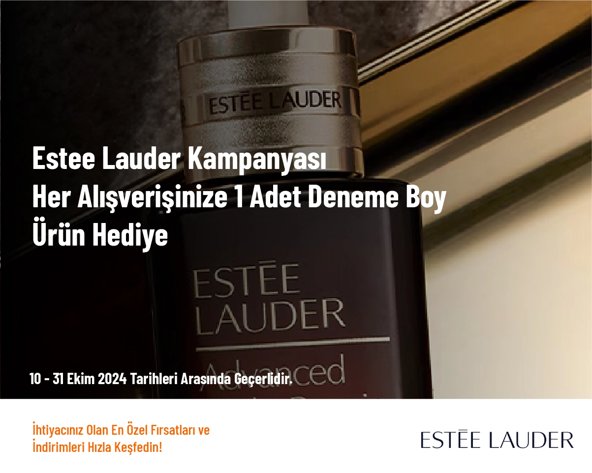 Estee Lauder Kampanyası - Her Alışverişinize 1 Adet Deneme Boy Ürün Hediye