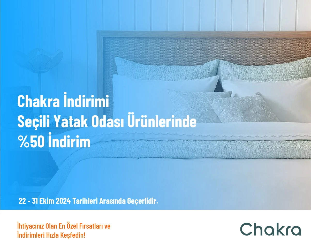 Chakra İndirimi - Seçili Yatak Odası Ürünlerinde %50 İndirim