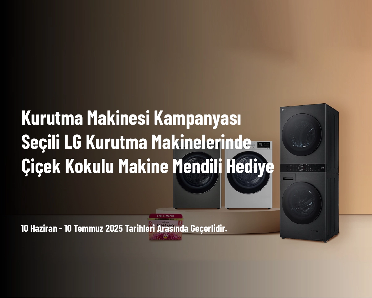 Kurutma Makinesi Kampanyası - Seçili LG Kurutma Makinelerinde Çiçek Kokulu Makine Mendili Hediye Kurutma Makinesi Kampanyası - Seçili LG Kurutma Makinelerinde Çiçek Kokulu Makine Mendili Hediye
