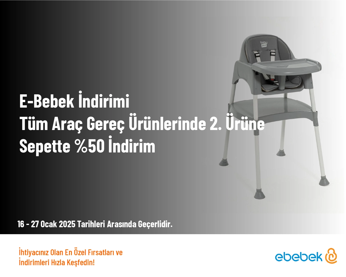 E-Bebek İndirimi - Tüm Araç Gereç Ürünlerinde 2. Ürüne Sepette %50 İndirim