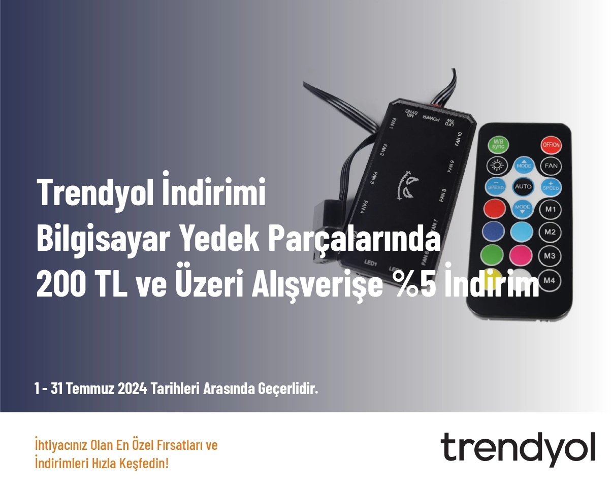 Trendyol İndirimi - Bilgisayar Yedek Parçalarında 200 TL ve Üzeri Alışverişe %5 İndirim