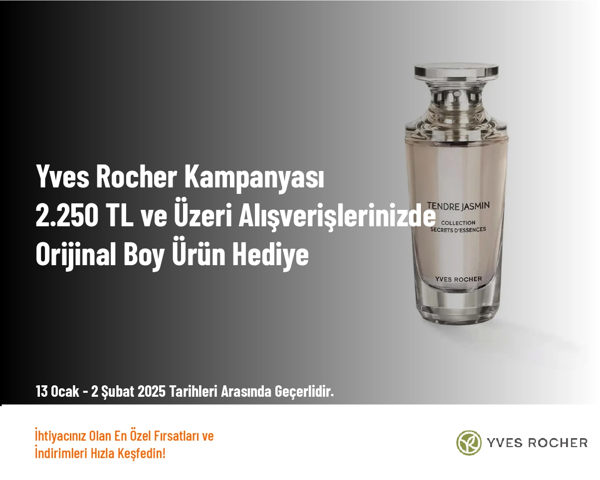 Yves Rocher Kampanyası - 2.250 TL ve Üzeri Alışverişlerinizde Orijinal Boy Ürün Hediye