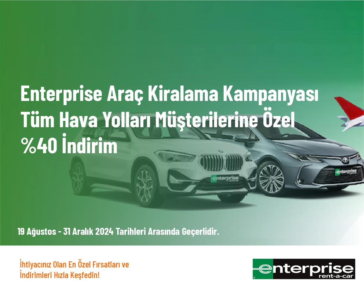 Enterprise Araç Kiralama Kampanyası - Tüm Hava Yolları Müşterilerine Özel %40 İndirim