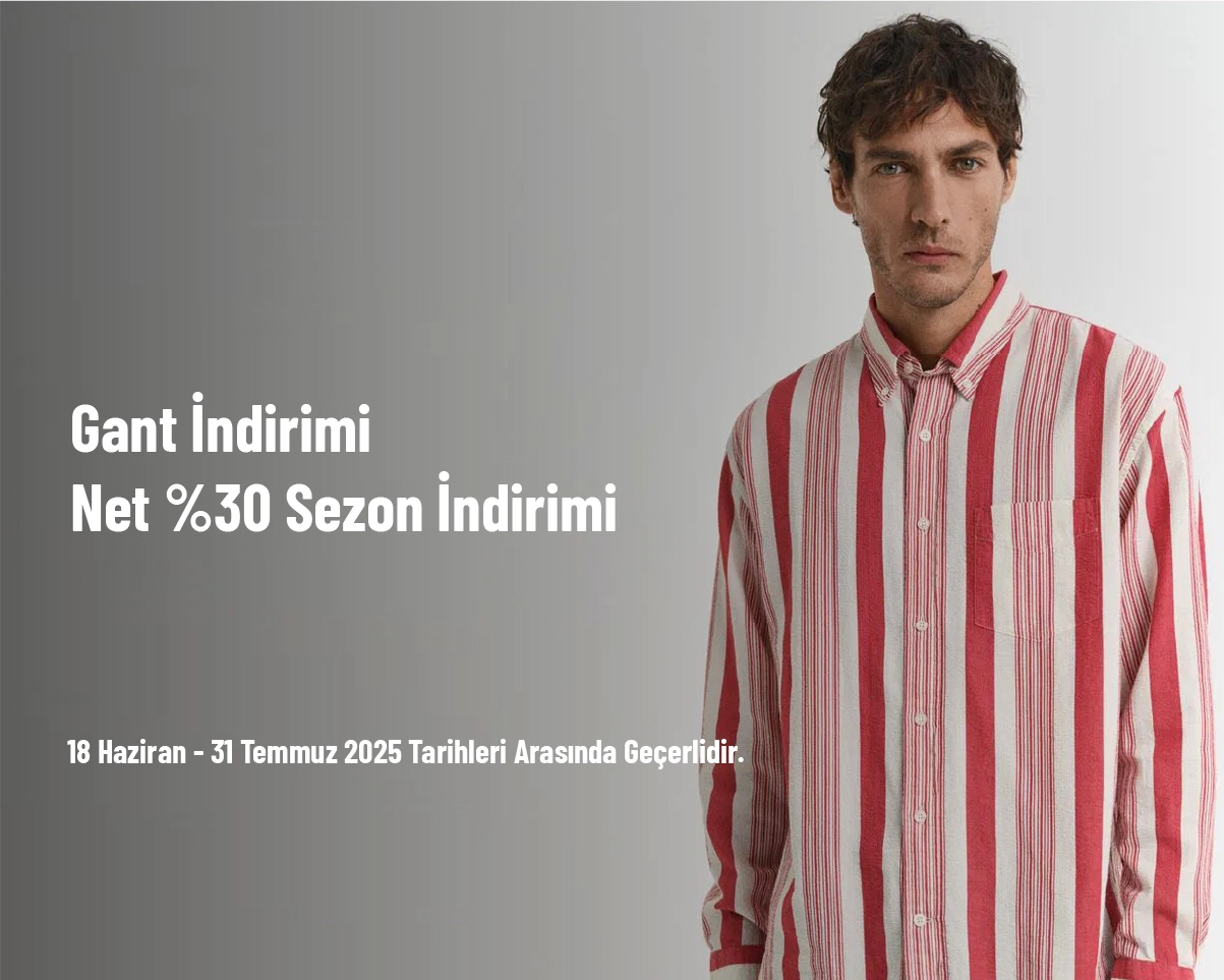 Gant İndirimi - Net %30 Sezon İndirimi Gant İndirimi - Net %30 Sezon İndirimi