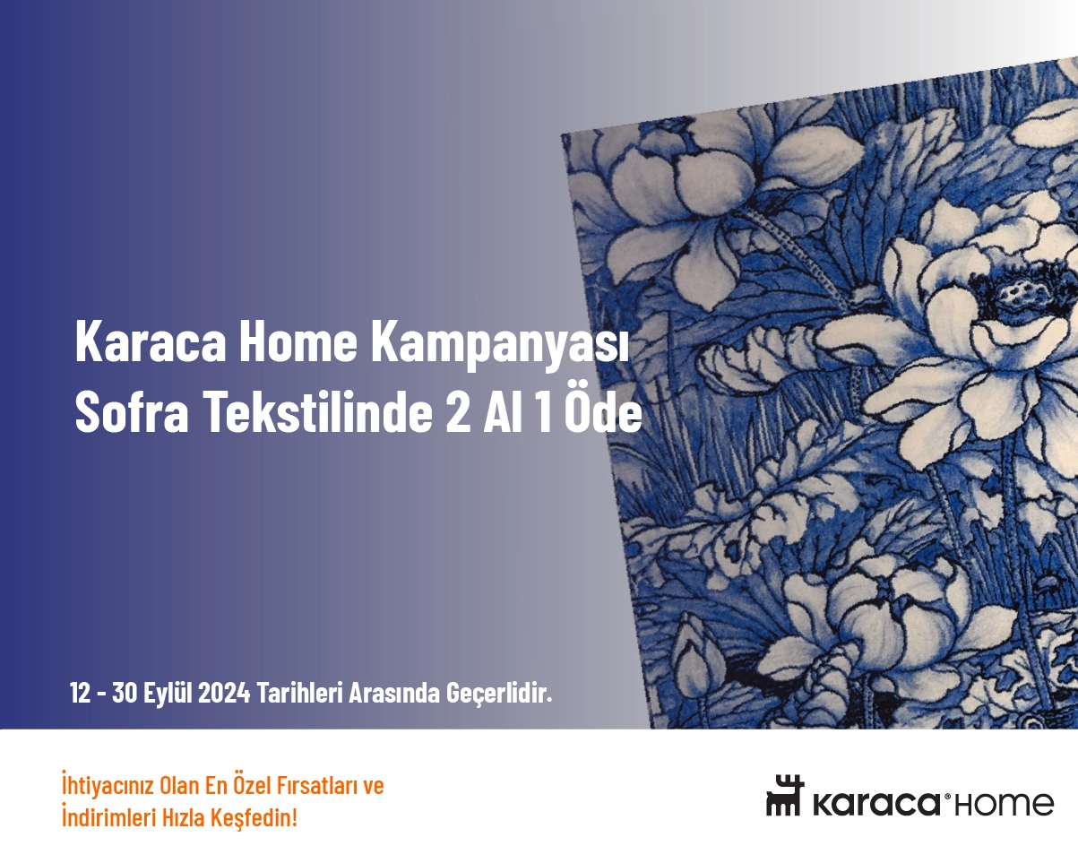 Karaca Home Kampanyası - Sofra Tekstilinde 2 Al 1 Öde 