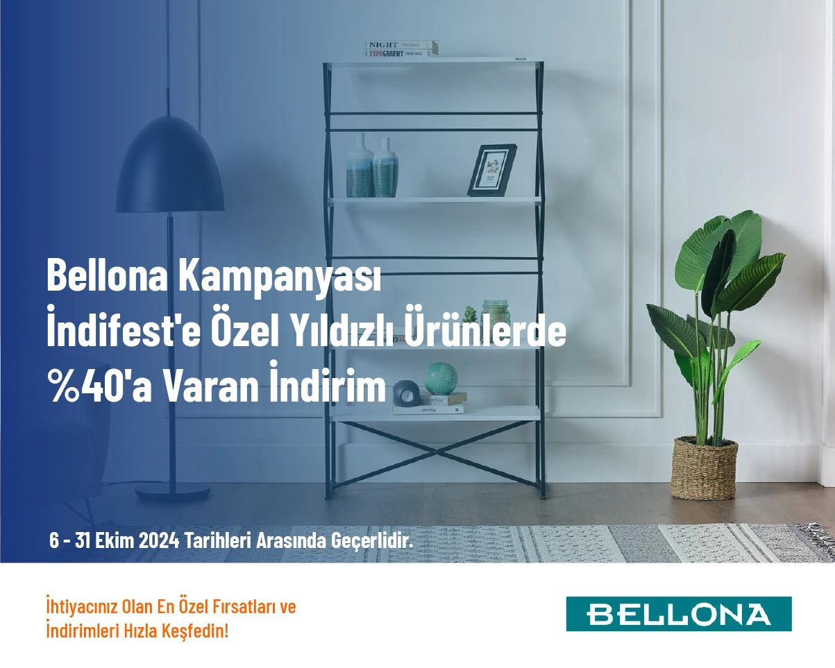 Bellona Kampanyası - İndifest'e Özel Yıldızlı Ürünlerde %40'a Varan İndirim