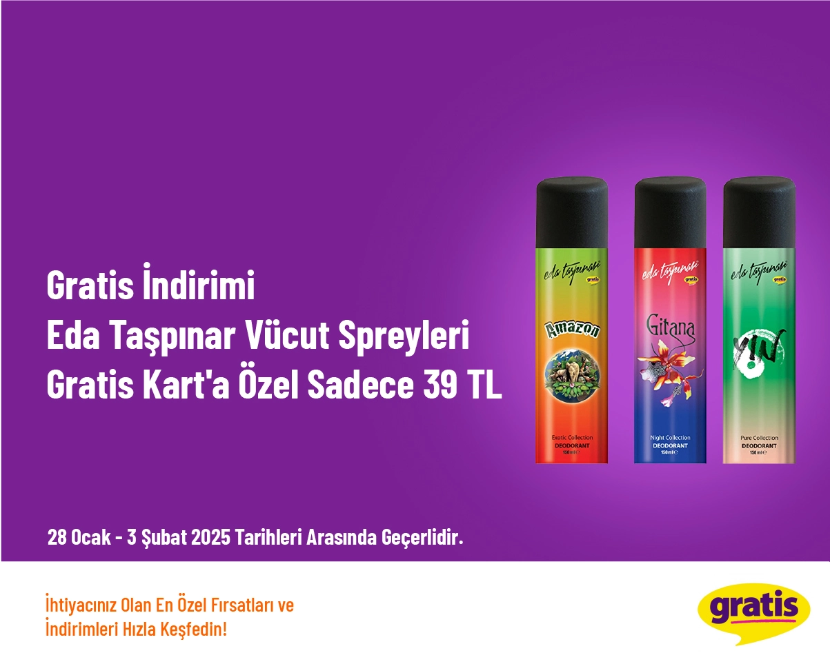 Gratis İndirimi - Eda Taşpınar Vücut Spreyleri Gratis Kart'a Özel Sadece 39 TL