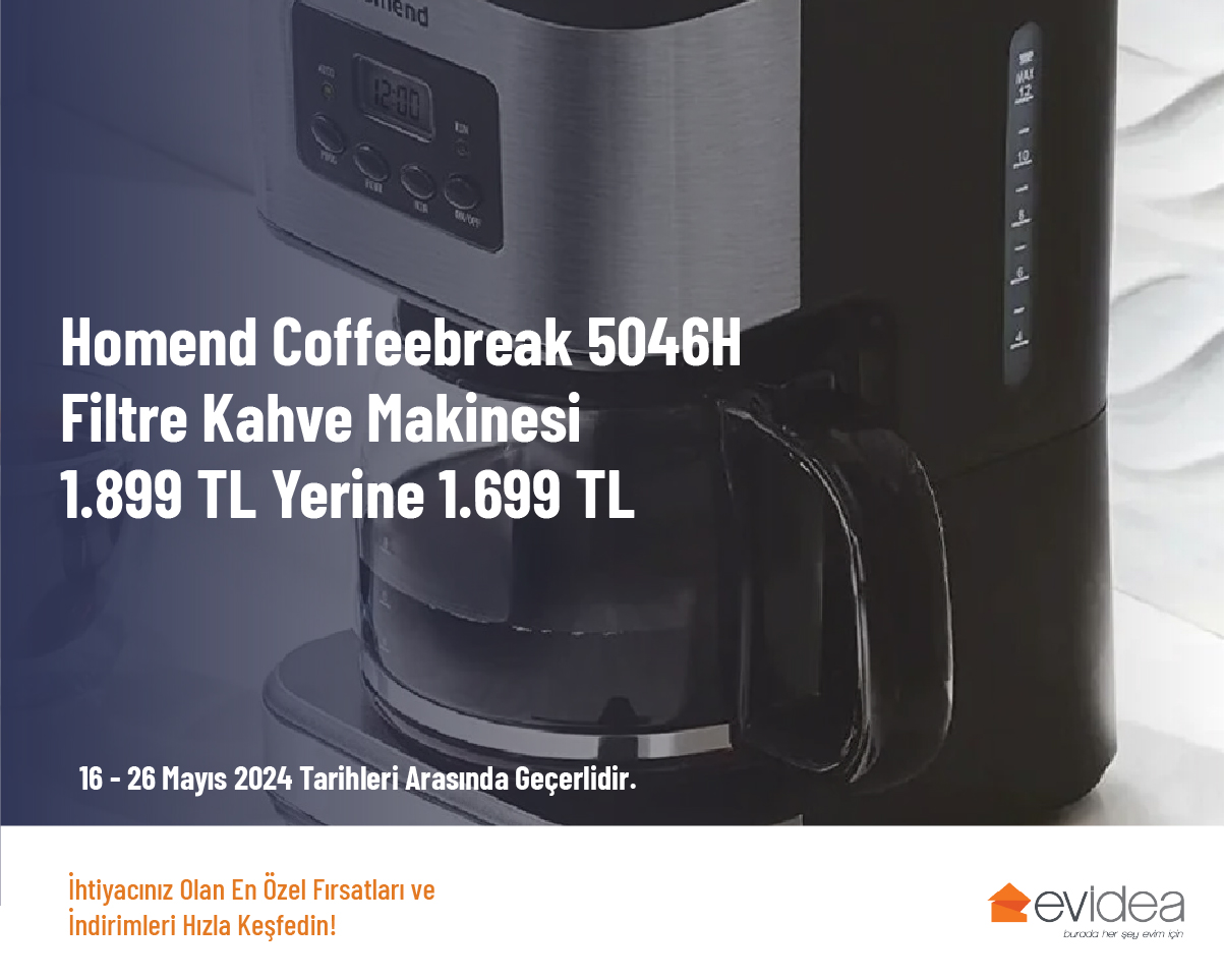 Homend Coffeebreak 5046H Filtre Kahve Makinesi 1.899 TL Yerine 1.699 TL Homend Coffeebreak 5046H Filtre Kahve Makinesi 1.899 TL Yerine 1.699 TL