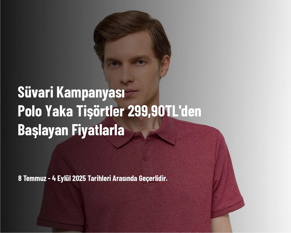 Süvari Kampanyası - Polo Yaka Tişörtler 299,90TL'den Başlayan Fiyatlarla