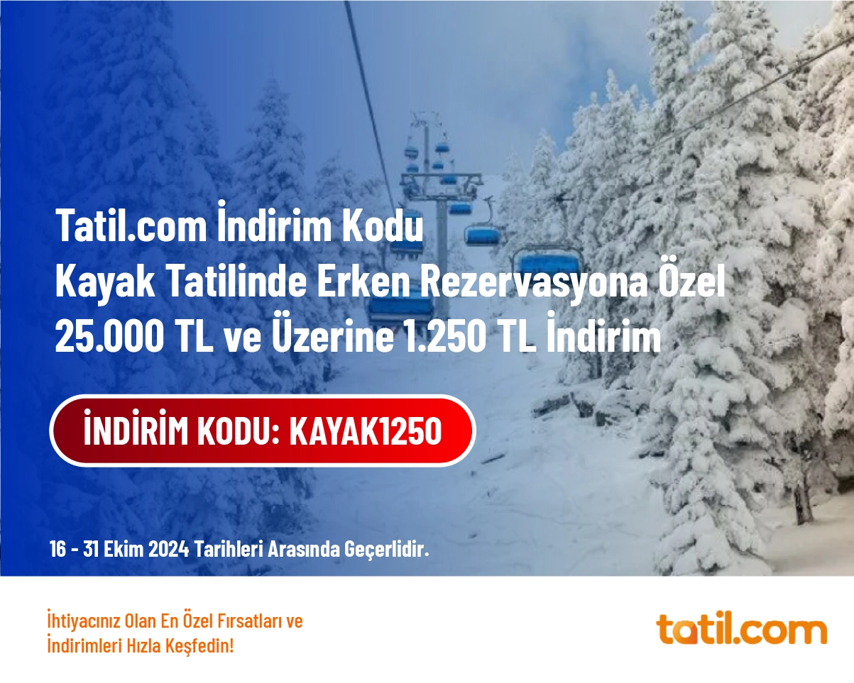 Tatil.com İndirim Kodu - Kayak Tatilinde Erken Rezervasyona Özel 25.000 TL ve Üzerine 1.250 TL İndirim