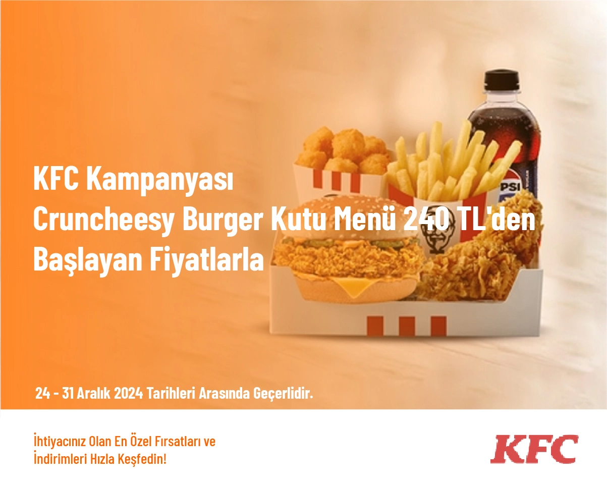 KFC Kampanyası - Cruncheesy Burger Kutu Menü 240 TL'den Başlayan Fiyatlarla