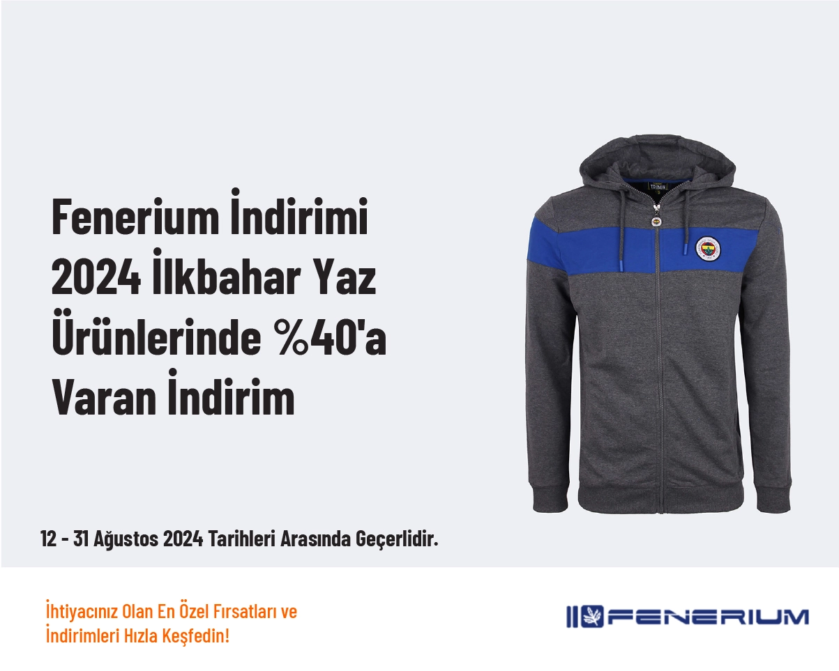 Fenerium İndirimi - 2024 İlkbahar Yaz Ürünlerinde %40'a Varan İndirim