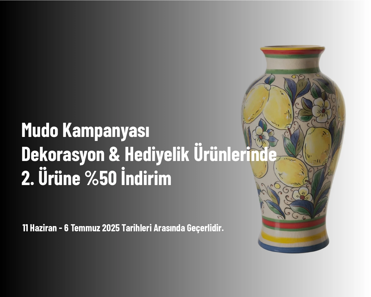Mudo Kampanyası - Dekorasyon & Hediyelik Ürünlerinde 2. Ürüne %50 İndirim Mudo Kampanyası - Dekorasyon & Hediyelik Ürünlerinde 2. Ürüne %50 İndirim