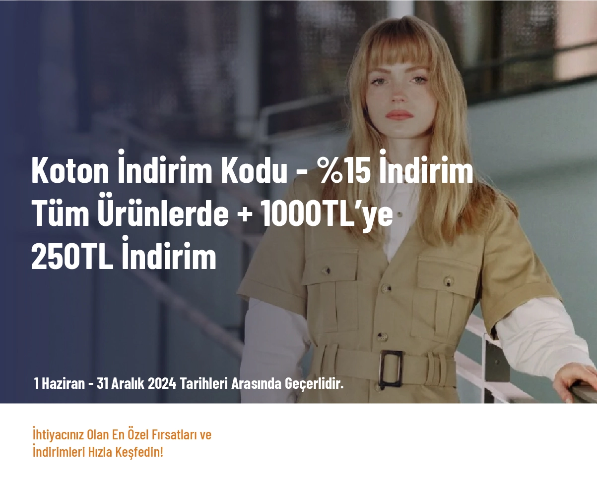 Koton İndirim Kodu - %15 İndirim - Tüm Ürünlerde + 1000TL’ye 250TL İndirim