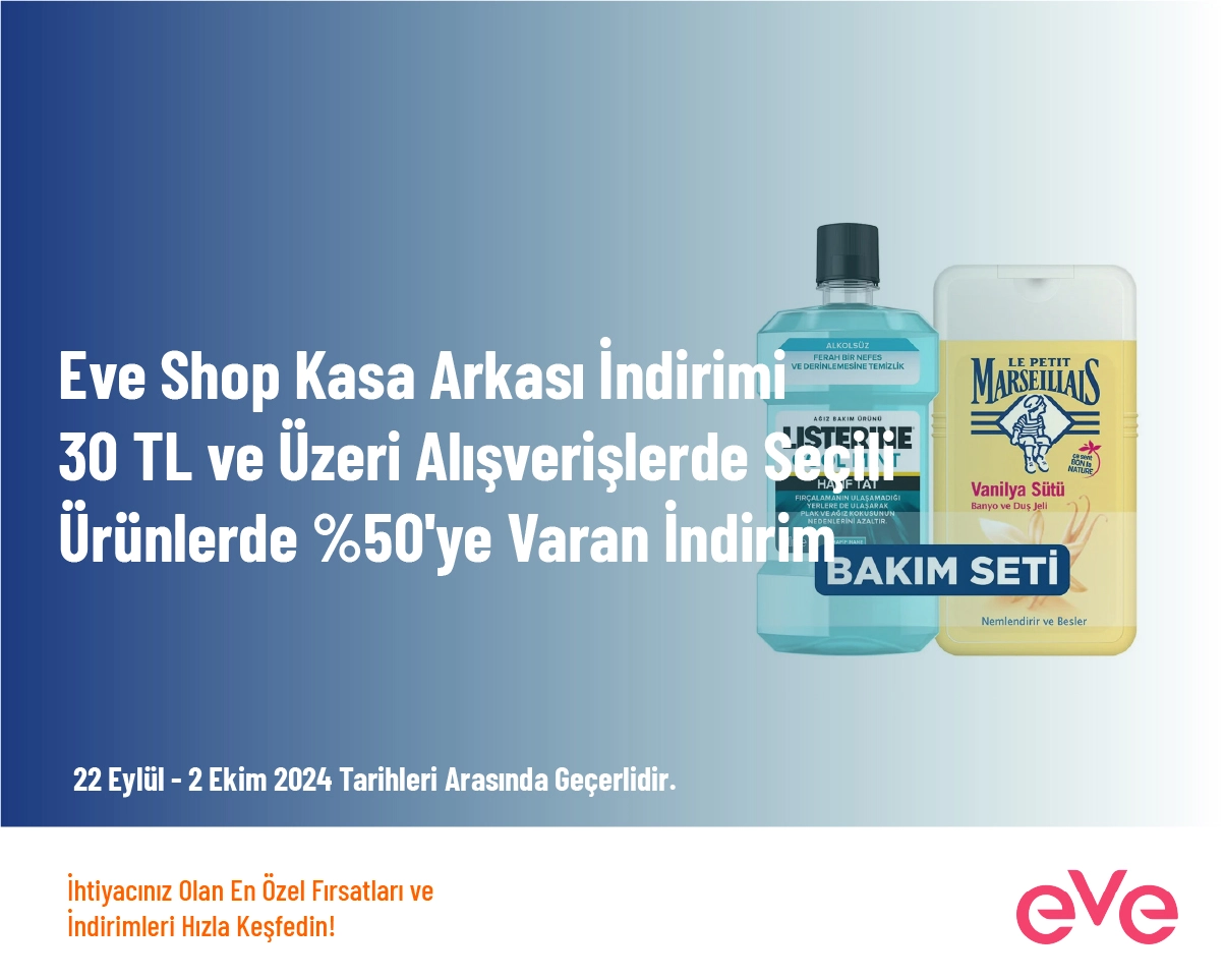 Eve Shop Kasa Arkası İndirimi - 30 TL ve Üzeri Alışverişlerde Seçili Ürünlerde %50'ye Varan İndirim