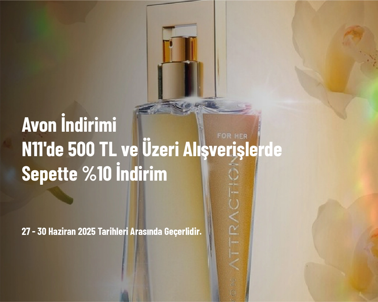Avon İndirimi - N11'de 500 TL ve Üzeri Alışverişlerde Sepette %10 İndirim Avon İndirimi - N11'de 500 TL ve Üzeri Alışverişlerde Sepette %10 İndirim