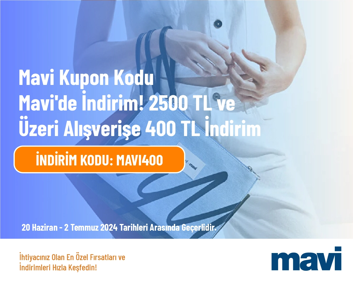 Mavi Kupon Kodu - Mavi'de İndirim! 2500 TL ve Üzeri Alışverişe 400 TL İndirim