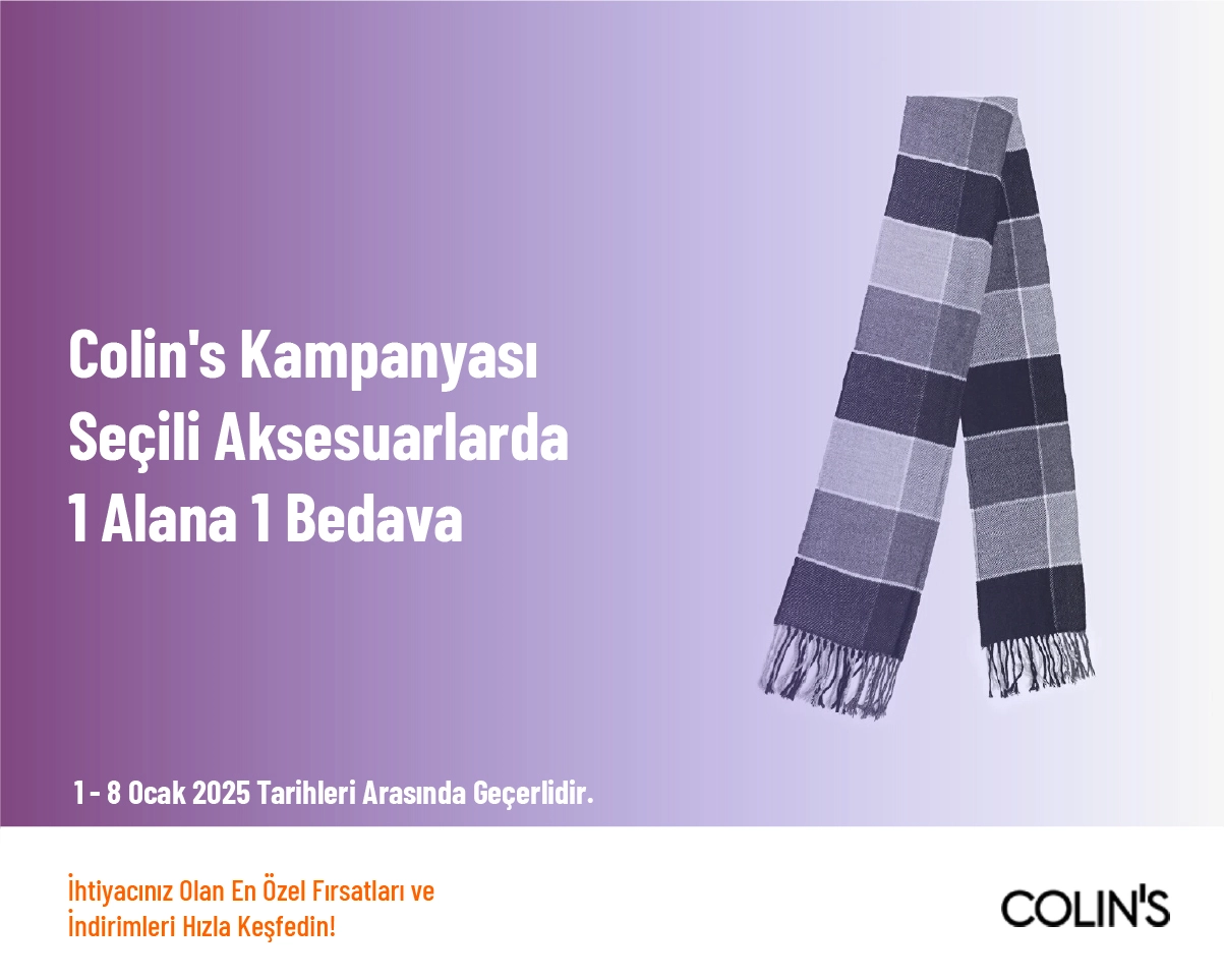 Colin's Kampanyası - Seçili Aksesuarlarda 1 Alana 1 Bedava