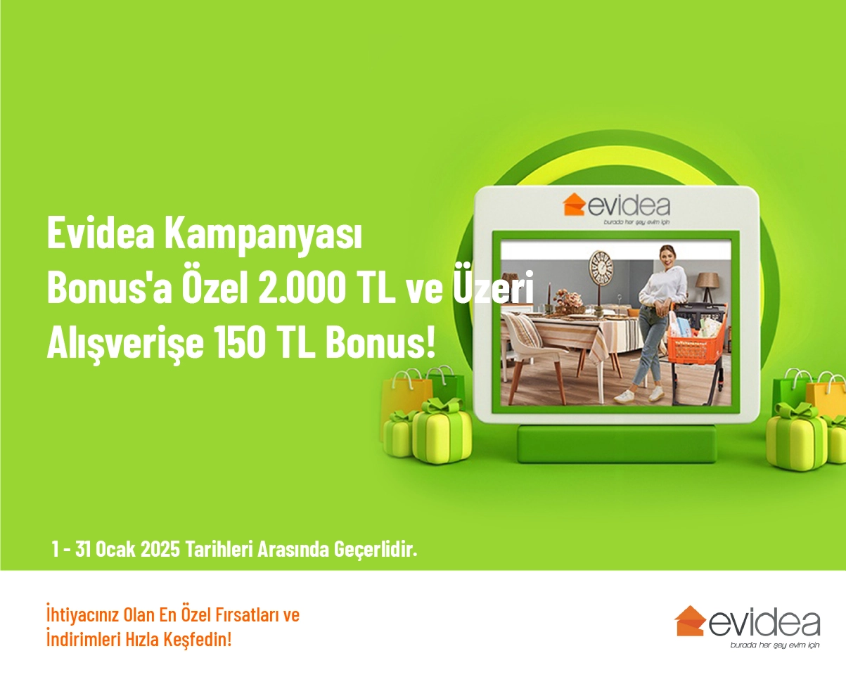 Evidea Kampanyası - Bonus'a Özel 2.000 TL ve Üzeri Alışverişe 150 TL Bonus!