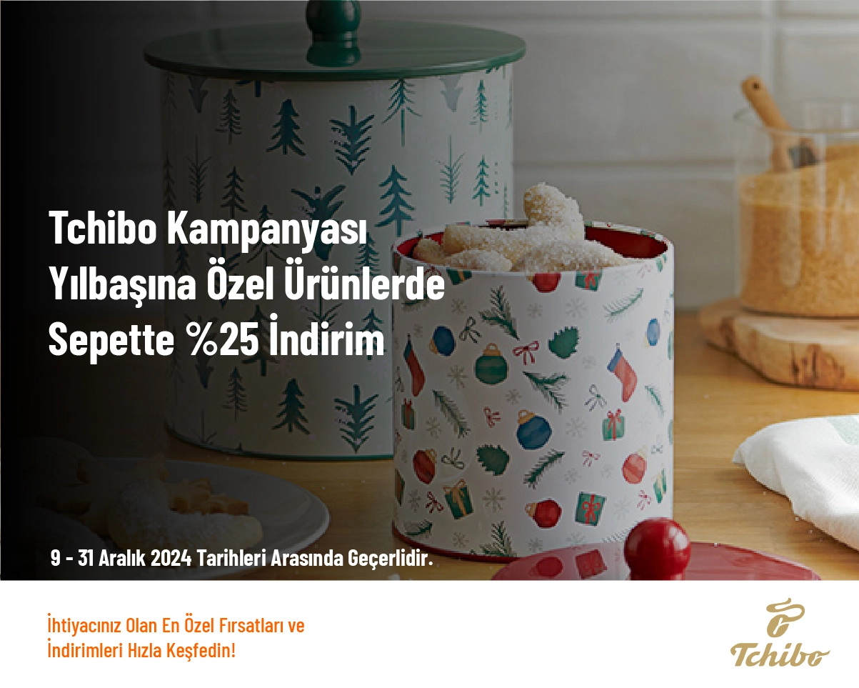 Tchibo Kampanyası - Yılbaşına Özel Ürünlerde Sepette %25 İndirim