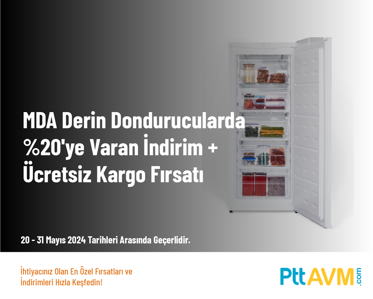 MDA Derin Dondurucularda %20'ye Varan İndirim + Ücretsiz Kargo Fırsatı